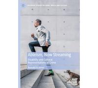 Ableism, Now Streaming: Disability and Cultural Representations of Crime (Palgrave Studies in Crime, Media and Culture)