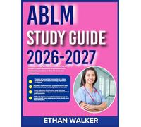 ABLM STUDY GUIDE 2026-2027: A Complete Step-by-Step Review Featuring 9 Full-Length Practice Questions and Answers with Detailed Explanations to Help Students and Professionals