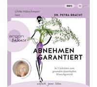 Abnehmen garantiert: In 5 Schritten zum gesunden dauerhaften Wunschgewicht