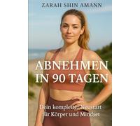 Abnehmen in 90 Tagen: Dein kompletter Neustart für Körper und Mindset