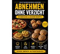 Abnehmen ohne Verzicht: Fitness und Lowcarbkochbuch von Daniel Parketny