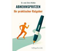 Abnehmspritzen: Ihr praktischer Ratgeber: Wirkung, Chancen und Risiken verständlich erklärt