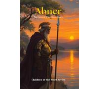 Abner: The General Who Chose Peace (Children of the Word)