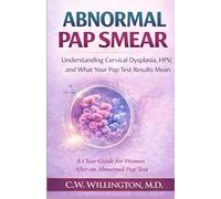 Abnormal Pap Smear: Understanding Cervical Dysplasia, HPV, and What Your Pap Test Results Mean