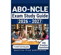 ABO-NCLE EXAM STUDY GUIDE 2026-2027: 300 Practice Questions & Rationales for Contact Lens Certification Preparation with a 4-Week Study Plan