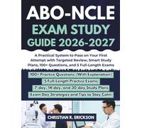 ABO-NCLE EXAM STUDY GUIDE 2026-2027: A Practical System to Pass on Your First Attempt with Targeted Review, Smart Study Plans, 100+ Questions, and 5 Full-Length Exams (Distinctions Exam Preps)