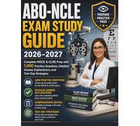 ABO-NCLE EXAM STUDY GUIDE 2026-2027: Complete NOCE & CLRE Prep with 1,000 Practice Questions, Detailed Answer Explanations, and Test-Day Strategies