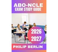 ABO-NCLE EXAM STUDY GUIDE 2026-2027: Practice Questions with Detailed Rationales, Comprehensive Content Review, Realistic Full-Length Mock Tests, and ... for First-Time Optician Licensing Success
