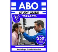 ABO STUDY GUIDE 2025-2026: Sharpen Your Opticianry Knowledge with 250 Practice Questions & Answers and a 28-Day Learning Plan