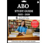 ABO Study Guide 2025-2026: Your All-in-One Prep to Success with Practice Questions, Detailed Explanations, and Expert Strategies