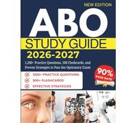 ABO STUDY GUIDE 2026-2027: 1,200+ Practice Questions, 500 Flashcards, and Proven Strategies to Pass the Opticianry Exam