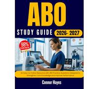 ABO STUDY GUIDE 2026-2027: An Easy-to-Follow Resource with 450 Practice Questions Designed to Strengthen Core Knowledge and Improve Performance