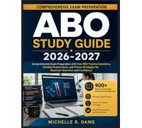 Abo Study Guide 2026-2027: Comprehensive Exam Preparation with Over 900 Practice Questions, Detailed Explanations, and Proven Strategies for Maximum Retention and Confidence