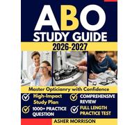 ABO STUDY GUIDE 2026 - 2027: Your Complete Exam Prep for the American Board of Opticianry Certification with 3 Full-Length Practice Exams and Explanations