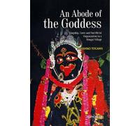Abode of the Goddess: Kingship, Caste & Sacrificial Organization in a Bengal Village