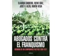 Abogados contra el franquismo: Memoria de un compromiso político 1939-1977 (Contrastes)