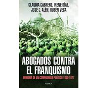 Abogados contra el franquismo: Memoria de un compromiso político 1939-1977 (Contrastes)