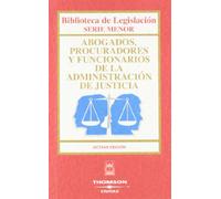 Abogados, Procuradores y Funcionarios de la Administración de Justicia: 101 (Biblioteca de Legislación - Serie Menor)