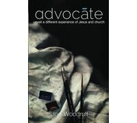 Abogar: desvelar una experiencia diferente de Jesús y la iglesia