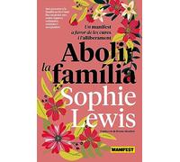 Abolir la família (CAT): Un manifest a favor de les cures i l’alliberament (GENERAL)