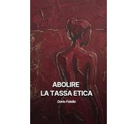 Abolire la tassa etica: Perché una tassa morale è una tassa ingiusta