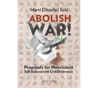Abolish war!: Proposals for Nonviolent Self-defense with Civil Deterrence (Criticism and essay)