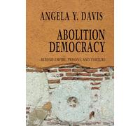 Abolition Democracy: Beyond Empire, Prisons, and Torture (Open Media Series)