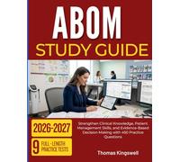 ABOM STUDY GUIDE 2026 2027: Strengthen Clinical Knowledge, Patient Management Skills, and Evidence-Based Decision Making with 450 Practice Questions