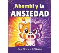 Abombi y la ansiedad: Un cuento sobre la ansiedad para niños y niñas. Educación emocional infantil para comprender la ansiedad y acompañar las emociones intensas (4-7 años). (Abombi y las Lumifrutas)