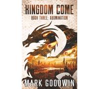 Abomination: A Post-Apocalyptic Saga of the End Times: 3 (Kingdom Come)