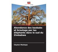 Abondance des baobabs et broutage par les éléphants dans le sud du Zimbabwe