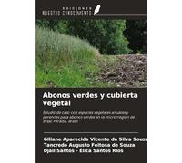 Abonos verdes y cubierta vegetal: Estudio de caso con especies vegetales anuales y perennes para abonos verdes en la microrregión de Brejo Paraiba, Brasil
