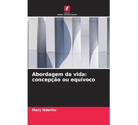 Abordagem da vida: concepção ou equívoco