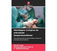Abordagens cirúrgicas da articulação temporomandibular: Uma revisão exaustiva das várias abordagens cirúrgicas da articulação temporomandibular