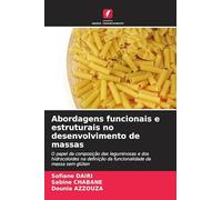 Abordagens funcionais e estruturais no desenvolvimento de massas: O papel da composição das leguminosas e dos hidrocoloides na definição da funcionalidade da massa sem glúten