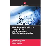 Abordagens in silico à conceção de medicamentos: Princípios e métodos