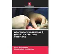 Abordagens modernas à gestão da dor pós-cesariana