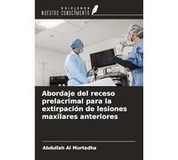 Abordaje del receso prelacrimal para la extirpación de lesiones maxilares anteriores