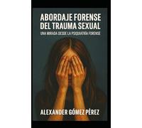 Abordaje Forense del Trauma Sexual: Una Mirada desde la Psiquiatría Forense: 33