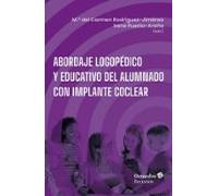 Abordaje Logopedico Y Educativo Del Alumnado Con Implante Coclear