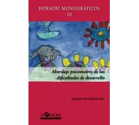 Abordaje psicomotriz de las dificultades de desarrollo (Horsori Monográficos)