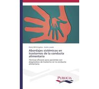 Abordajes sistémicos en trastornos de la conducta alimentaria: Técnicas eficaces para pacientes con diagnóstico de trastorno en la conducta alimentaria