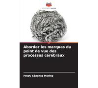 Aborder les marques du point de vue des processus cérébraux