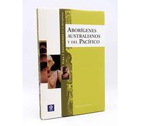 Aborígenes australianos y del Pacífico (Vida Y Costumbres En La Antiguedad/ Life and Customs in the Antiquity)