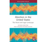 Abortion in the United States: The Moral and Legal Landscape