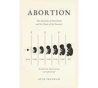 Abortion: The Invention of Personhood and the Death of the Innocent
