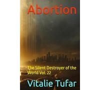 Abortion: The Silent Destroyer of the World Vol. 22 (How Education Can Change the World)