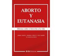 Aborto y eutanasia. Dilemas sobre el derecho a la vida (Familia y Vida)