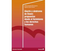 Aborto y síndrome de Down: Propuestas desde el feminismo y los derechos humanos (Horizontes Universidad)
