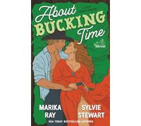 About Bucking Time: A Spicy Cowboy RomCom: A Steamy Cowboy RomCom: 1 (Out To Pasture)